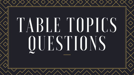 Questions for contests table topics Try these