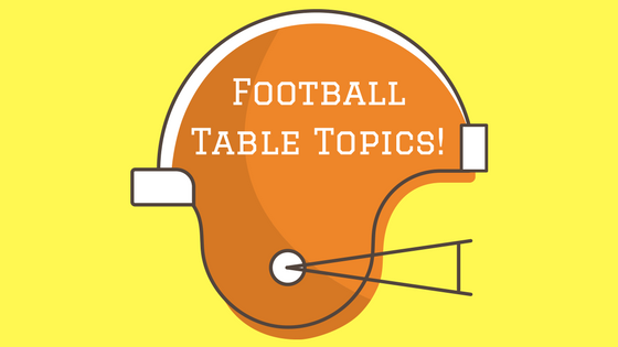 Football Table Topics ideas