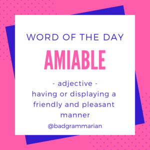 Amiable Word of the Day