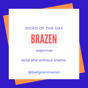 Brazen Word of the Day