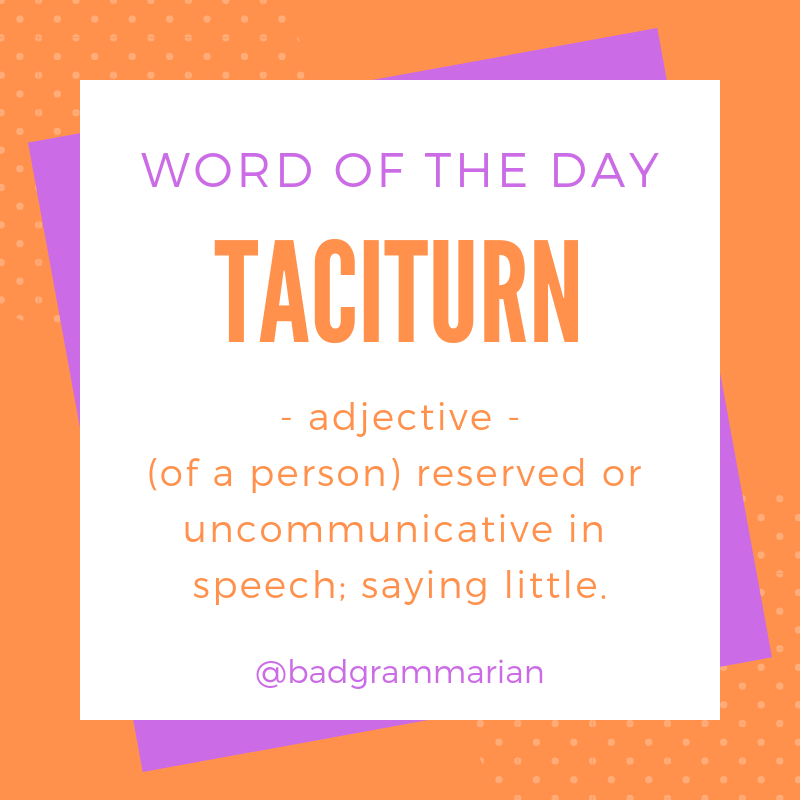 taciturn Word of the Day