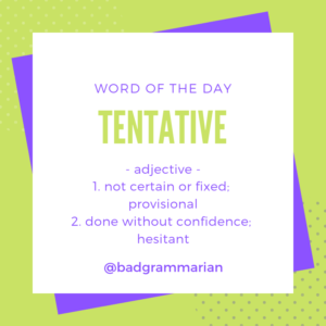 tentative Word of the Day