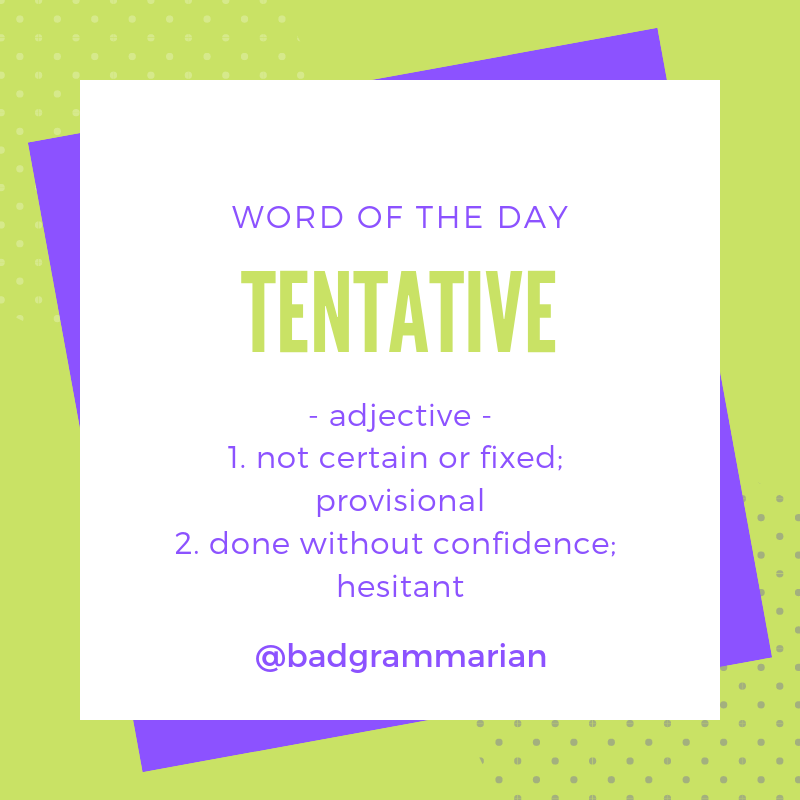 tentative Word of the Day