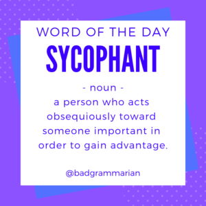 sycophant Word of the Day