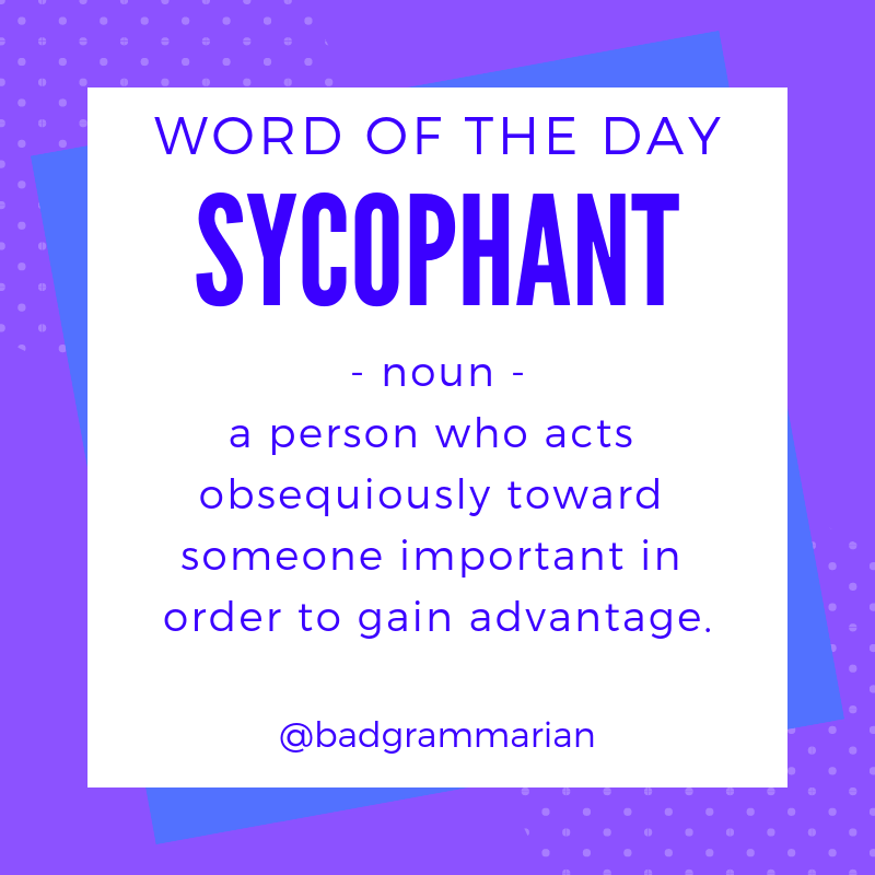 sycophant Word of the Day
