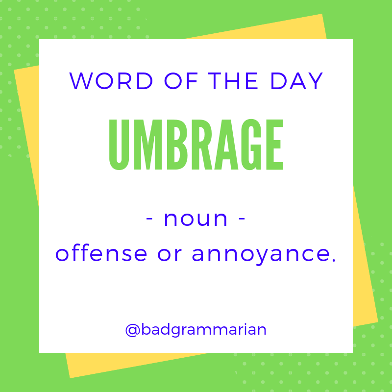umbrage Word of the Day