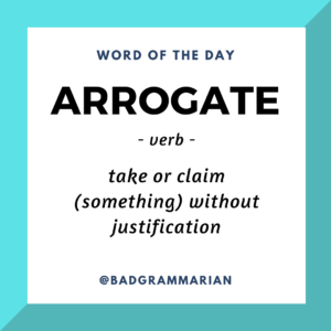 arrogate word of the day