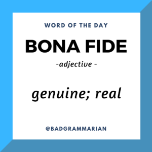 bona-fide-word-of-the-day