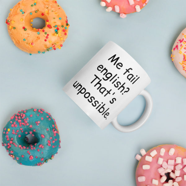 Me Fail English? That's Unpossible Mug - White - Image 2