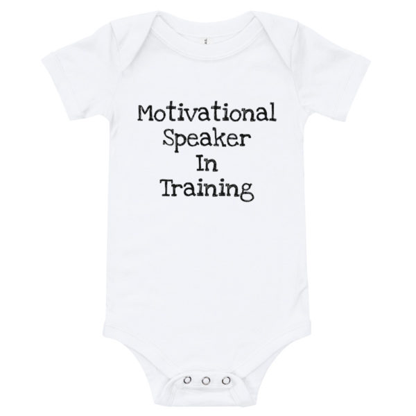 "Motivational Speaker In Training" Onesie - Black Text