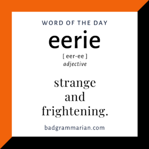 eerie word of the day