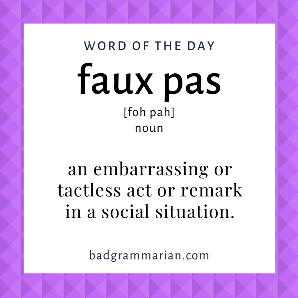 Word Of The Day Faux Pas word-of-the-day-faux-pas