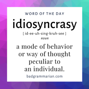 idiosyncrasy-word-of-the-day