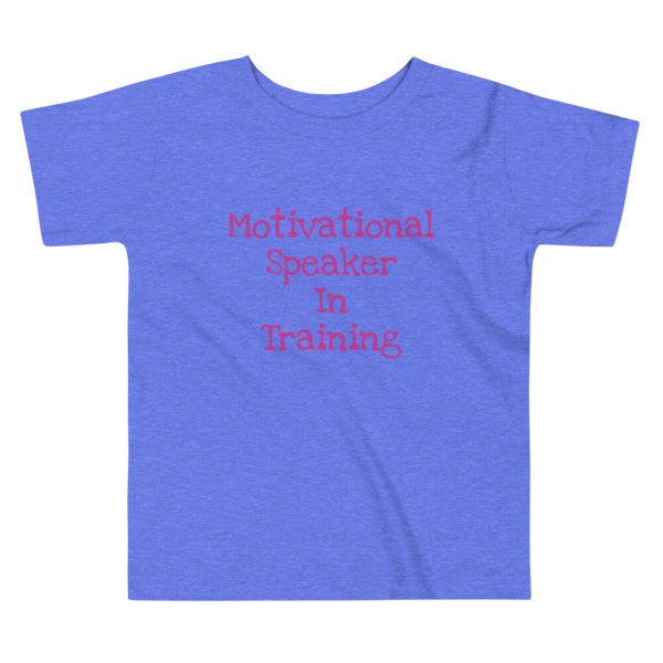 "Motivational Speaker In Training" Toddler Short Sleeve Tee - Image 3