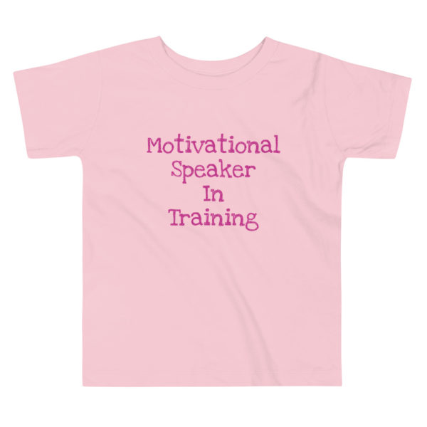 "Motivational Speaker In Training" Toddler Short Sleeve Tee - Image 4
