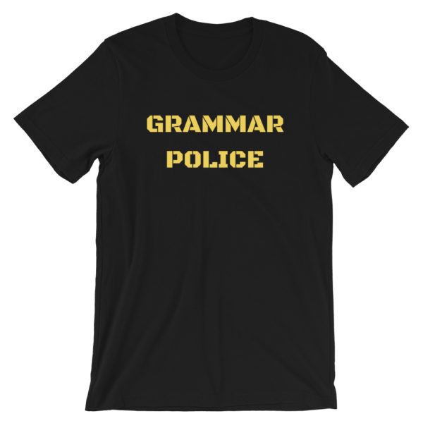 "Grammar Police" Short-Sleeve Unisex T-Shirt (Yellow Text)