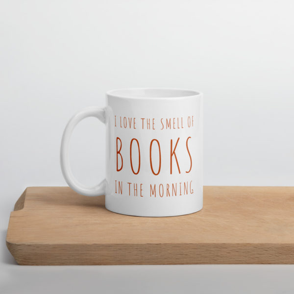 I love the smell of books in the morning - White Mug - Orange Type