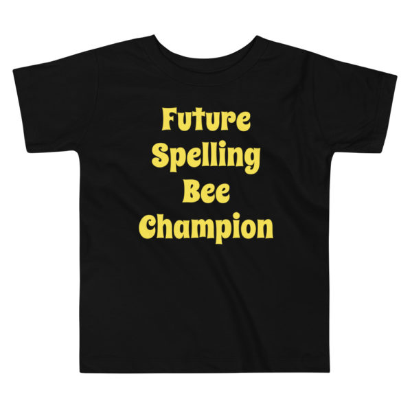 "Future Spelling Bee Champion" Toddler T-Shirt