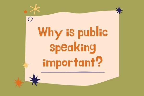 Why is public speaking important