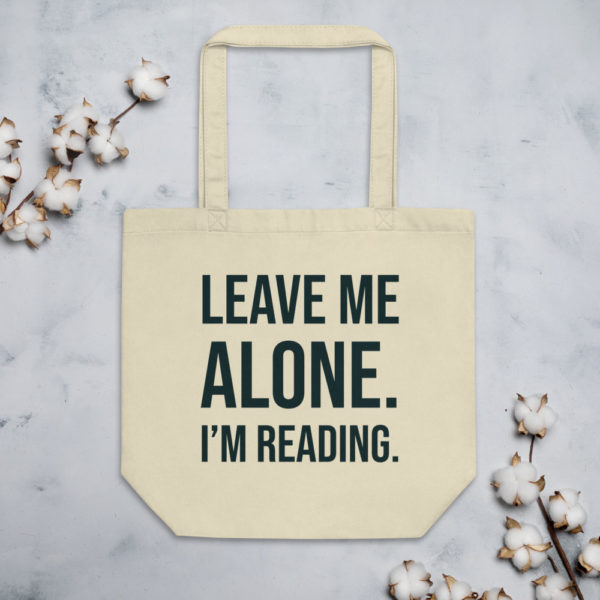 "Leave Me Alone I'm Reading" Eco Tote Bag