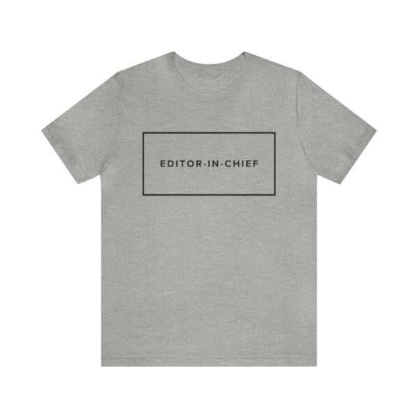 "Editor-In-Chief" Unisex Jersey Short Sleeve Tee, BlackText, S - 3XL, Various Colors - Image 38