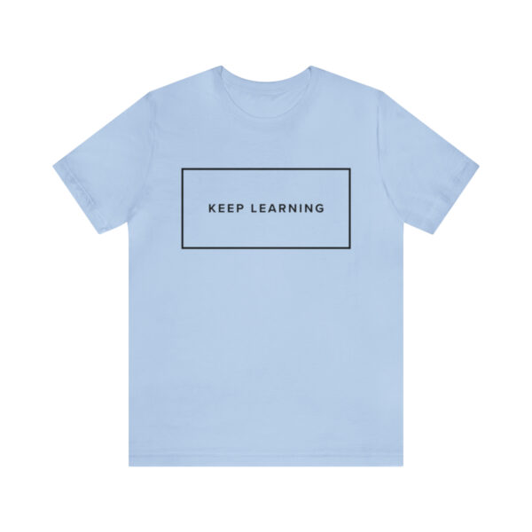 "Keep Learning" Unisex Jersey Short Sleeve Tee, Black Text, S - 3XL, Various Colors - Image 26