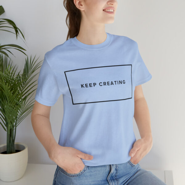 "Keep Creating" Unisex Jersey Short Sleeve Tee, Black Text, S - 3XL, Various Colors - Image 33