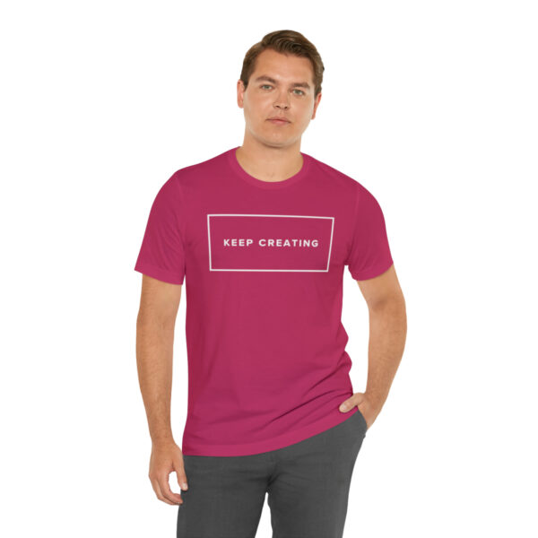 "Keep Creating" Unisex Jersey Short Sleeve Tee, White Text, S - 3XL, Various Colors - Image 55