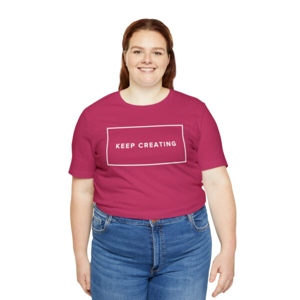 "Keep Creating" Unisex Jersey Short Sleeve Tee, White Text, S - 3XL, Various Colors - Image 56