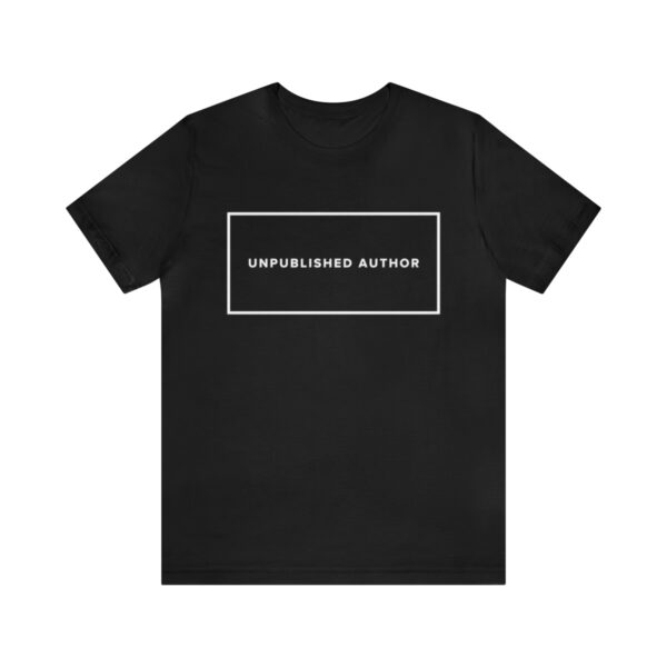 "Unpublished Author" Unisex Jersey Short Sleeve Tee - White Text, S - 3XL, Various Colors - Image 2