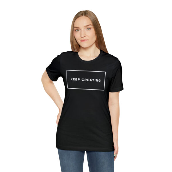 "Keep Creating" Unisex Jersey Short Sleeve Tee, White Text, S - 3XL, Various Colors - Image 6