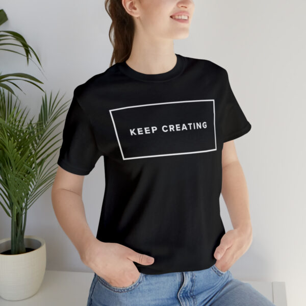 "Keep Creating" Unisex Jersey Short Sleeve Tee, White Text, S - 3XL, Various Colors