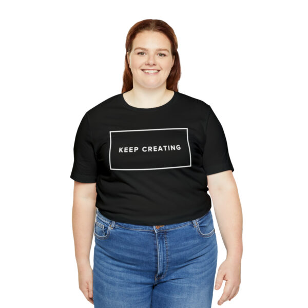 "Keep Creating" Unisex Jersey Short Sleeve Tee, White Text, S - 3XL, Various Colors - Image 8