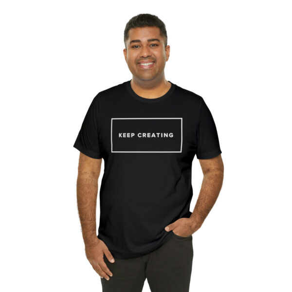 "Keep Creating" Unisex Jersey Short Sleeve Tee, White Text, S - 3XL, Various Colors - Image 9