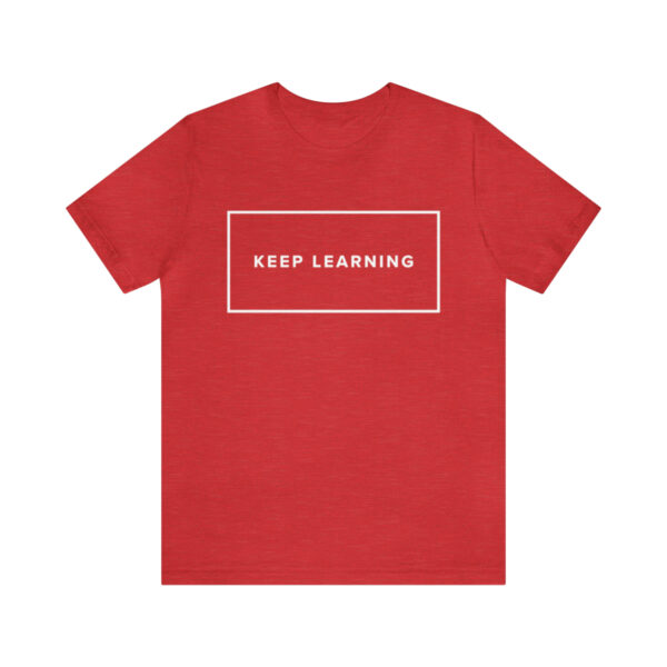 "Keep Learning" Unisex Jersey Short Sleeve Tee - White Text, S - 3XL, Various Colors - Image 62
