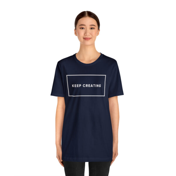 "Keep Creating" Unisex Jersey Short Sleeve Tee, White Text, S - 3XL, Various Colors - Image 28