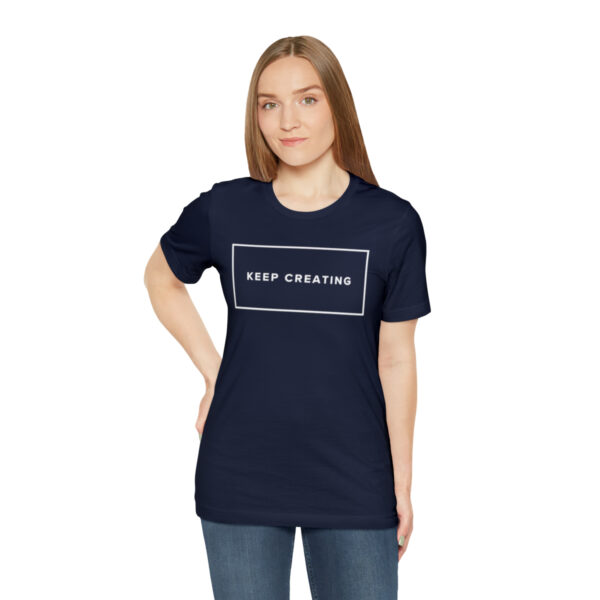 "Keep Creating" Unisex Jersey Short Sleeve Tee, White Text, S - 3XL, Various Colors - Image 30