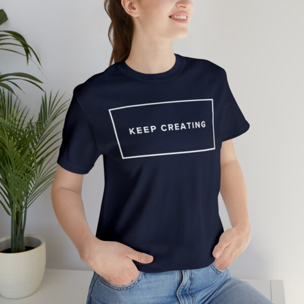 "Keep Creating" Unisex Jersey Short Sleeve Tee, White Text, S - 3XL, Various Colors - Image 25