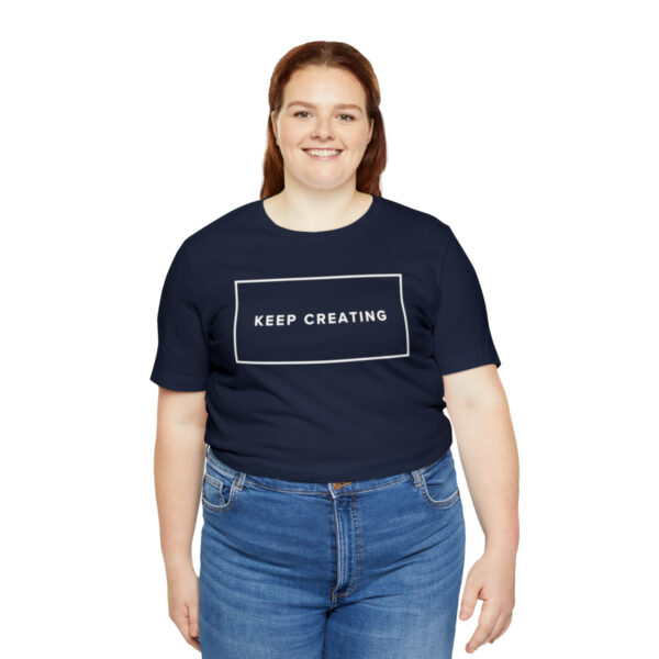 "Keep Creating" Unisex Jersey Short Sleeve Tee, White Text, S - 3XL, Various Colors - Image 32