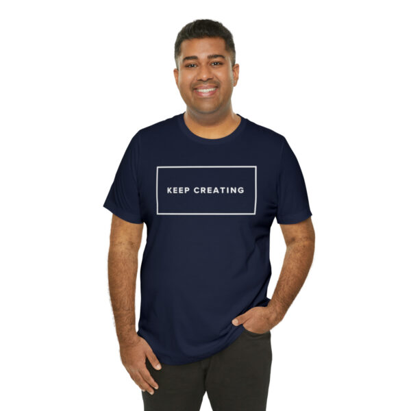 "Keep Creating" Unisex Jersey Short Sleeve Tee, White Text, S - 3XL, Various Colors - Image 33