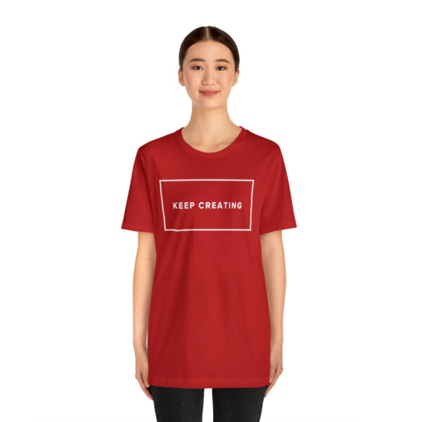 "Keep Creating" Unisex Jersey Short Sleeve Tee, White Text, S - 3XL, Various Colors - Image 76