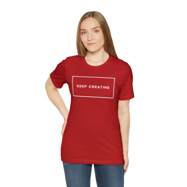 "Keep Creating" Unisex Jersey Short Sleeve Tee, White Text, S - 3XL, Various Colors - Image 78