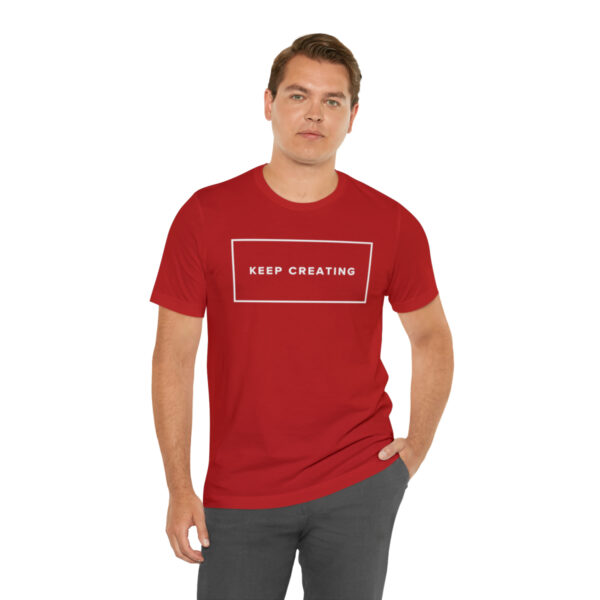 "Keep Creating" Unisex Jersey Short Sleeve Tee, White Text, S - 3XL, Various Colors - Image 79
