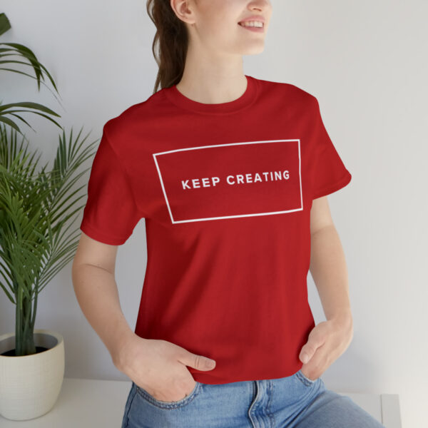 "Keep Creating" Unisex Jersey Short Sleeve Tee, White Text, S - 3XL, Various Colors - Image 73