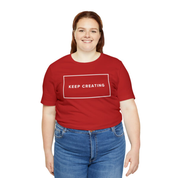 "Keep Creating" Unisex Jersey Short Sleeve Tee, White Text, S - 3XL, Various Colors - Image 80
