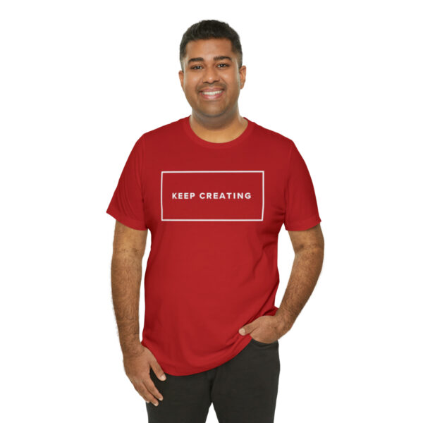 "Keep Creating" Unisex Jersey Short Sleeve Tee, White Text, S - 3XL, Various Colors - Image 81