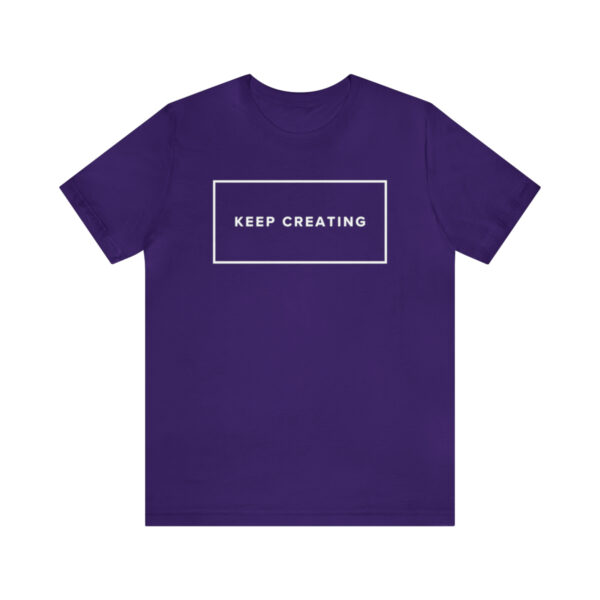 "Keep Creating" Unisex Jersey Short Sleeve Tee, White Text, S - 3XL, Various Colors - Image 38