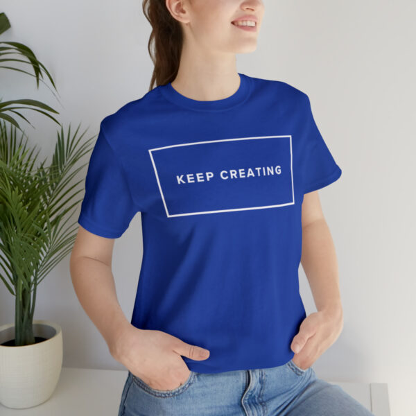 "Keep Creating" Unisex Jersey Short Sleeve Tee, White Text, S - 3XL, Various Colors - Image 13