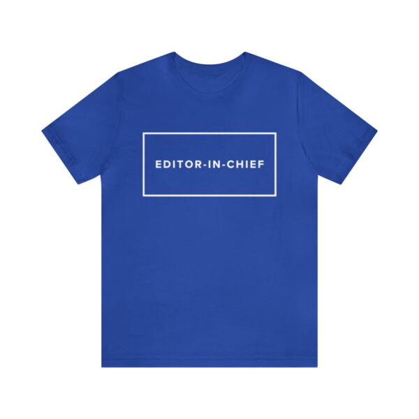 "Editor-In-Chief" Unisex Jersey Short Sleeve Tee - White Text, S - 3XL, Various Colors - Image 14