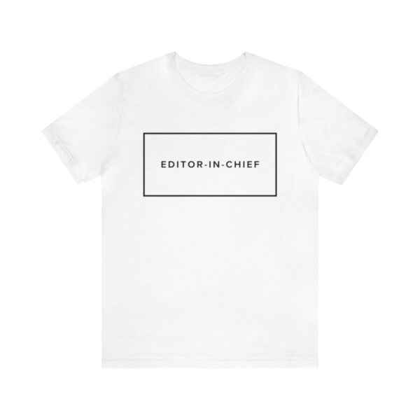 "Editor-In-Chief" Unisex Jersey Short Sleeve Tee, BlackText, S - 3XL, Various Colors - Image 2